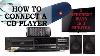 How To Connect A Cd Player 3 Different Methods Home Stereo Portable Speaker Or Tv
